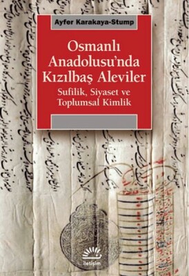 Osmanlı Anadolusu'nda Kızılbaş Aleviler - İletişim Yayınları