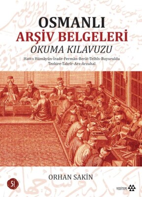Osmanlı Arşiv Belgeleri Okuma Klavuzu - Yeditepe Yayınevi