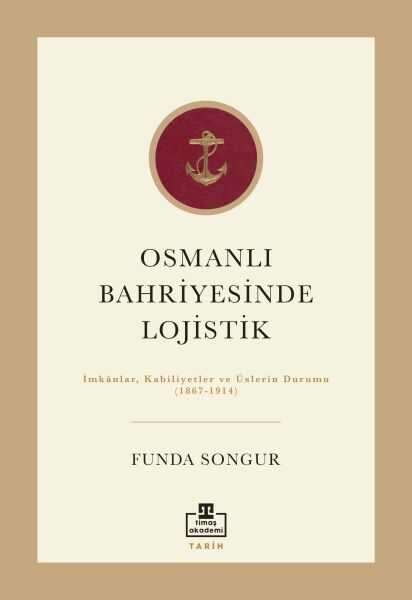 Timaş Yayınları - Osmanlı Bahriyesinde Lojistik