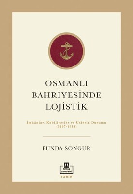 Osmanlı Bahriyesinde Lojistik - Timaş Yayınları