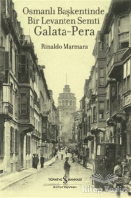 Osmanlı Başkentinde Bir Levanten Semti Galata-Pera - 1