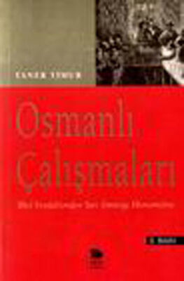 Osmanlı Çalışmaları İlkel Feodalizmden Yarı Sömürge Ekonomisine - 1