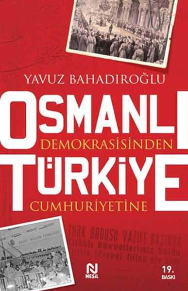 Nesil Yayınları - Osmanlı Demokrasisinden Türkiye Cumhuriyetine