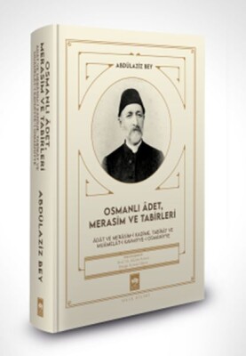 Osmanlı Âdet, Merasim ve Tabirleri - Ötüken Neşriyat