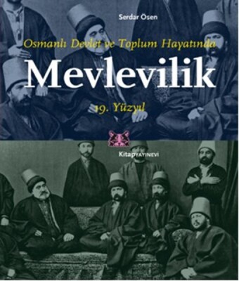 Osmanlı Devlet ve Toplum Hayatında Mevlevilik - Kitap Yayınevi