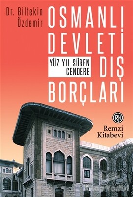 Osmanlı Devleti Dış Borçları - Remzi Kitabevi