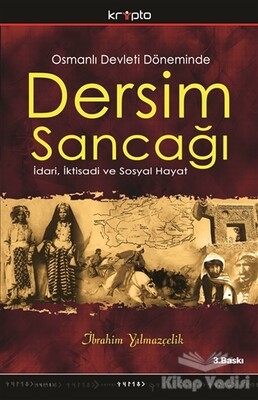 Osmanlı Devleti Döneminde Dersim Sancağı - Kripto Basın Yayın