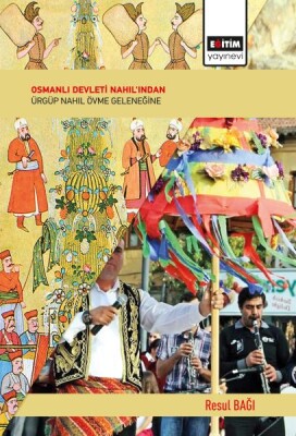 Osmanlı Devleti Nahıl'ından Ürgüp Nahıl Övme Geleneğine - Eğitim Yayınevi