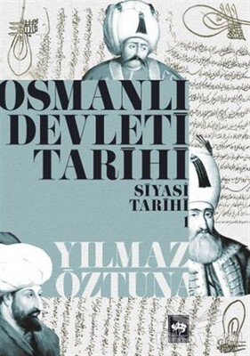 Osmanlı Devleti Tarihi 1: Siyasi Tarihi - Ötüken Neşriyat