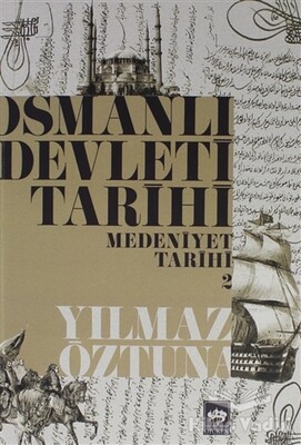 Osmanlı Devleti Tarihi Medeniyet Tarihi 2 - Ötüken Neşriyat