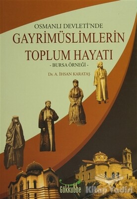 Osmanlı Devleti’nde Gayrimüslimlerin Toplum Hayatı - Gökkubbe