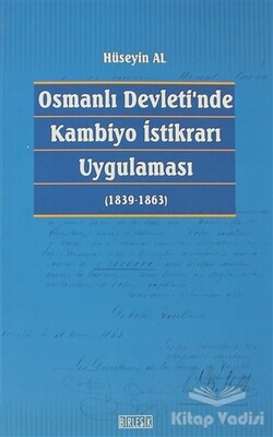 Osmanlı Devleti’nde Kambiyo İstikrarı Uygulaması - Birleşik Yayınevi