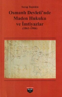 Osmanlı Devleti'nde Maden Hukuku ve İmtiyazlar (1861-1906) - 1