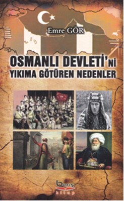 Osmanlı Devleti'ni Yıkıma Götüren Nedenler - Barış Platin