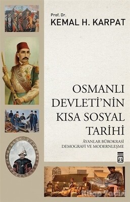 Osmanlı Devleti'nin Kısa Sosyal Tarihi - Timaş Yayınları