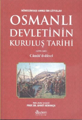 Osmanlı Devleti'nin Kuruluş Tarihi (1299-1481) - Akdem Yayınları