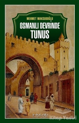 Osmanlı Devrinde Tunus - İnkılab Yayınları