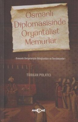 Osmanlı Diplomasisinde Oryantalist Memurlar - 1