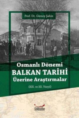 Osmanlı Dönemi Balkan Tarihi Üzerine Araştırmalar - 1