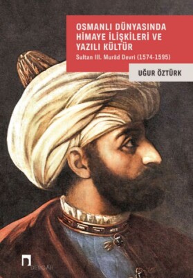 Osmanlı Dünyasında Himaye İlişkileri Ve Yazılı Kültür - Dergah Yayınları