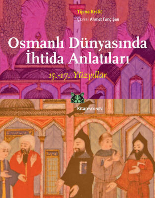 Osmanlı Dünyasında İhtida Anlatıları (15.-17. Yüzyıllar) - 1