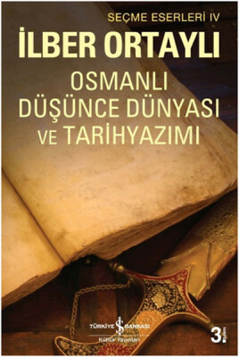 Osmanlı Düşünce Dünyası ve Tarih Yazımı - İş Bankası Kültür Yayınları