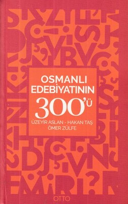 Osmanlı Edebiyatının 300'ü - Otto Yayınları