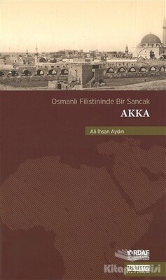 Osmanlı Filistininde Bir Sancak Akka - Taş Mektep Yayınları