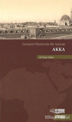 Osmanlı Filistininde Bir Sancak Akka - 1