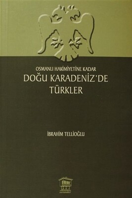 Osmanlı Hakimiyetine Kadar Doğu Karadeniz’de Türkler - Serander Yayınları