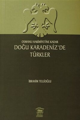 Osmanlı Hakimiyetine Kadar Doğu Karadeniz’de Türkler - 1