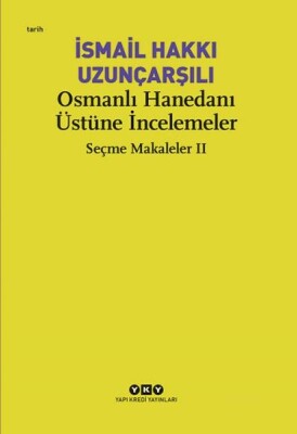 Osmanlı Hanedanı Üstüne İncelemeler - Seçme Makaleler Iı - Yapı Kredi Yayınları