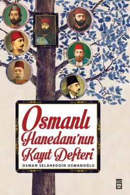 Osmanlı Hanedanı'nın Kayıt Defteri - Timaş Tarih