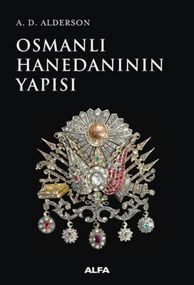 Osmanlı Hanedanının Yapısı - Alfa Yayınları