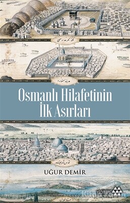 Osmanlı Hilafetinin İlk Asırları - Yeditepe Yayınevi