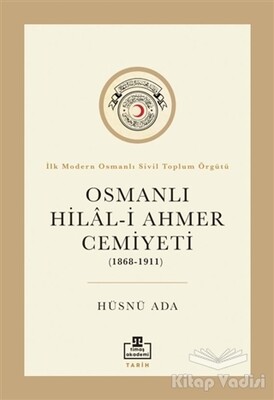 Osmanlı Hilal-i Ahmer Cemiyeti (1868 – 1911) - Timaş Akademi