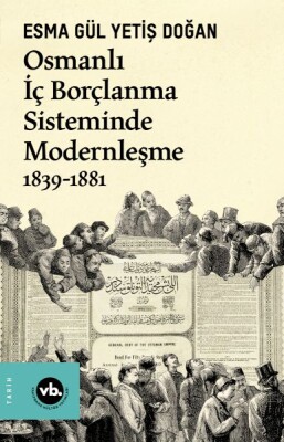 Osmanlı İç Borçlanma Sisteminde Modernleşme 1839-1881 - Vakıfbank Kültür Yayınları