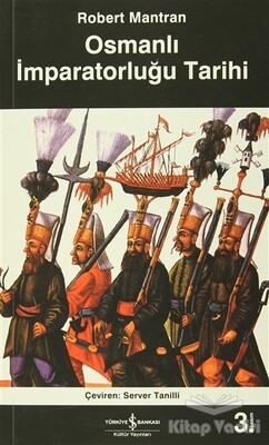 Osmanlı İmparatorluğu Tarihi - İş Bankası Kültür Yayınları