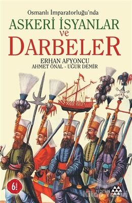 Osmanlı İmparatorluğu’nda Askeri İsyanlar ve Darbeler - 1