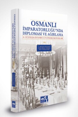 Osmanlı İmparatorluğu'nda Diplomasi ve Ağırlama - Ötüken Neşriyat