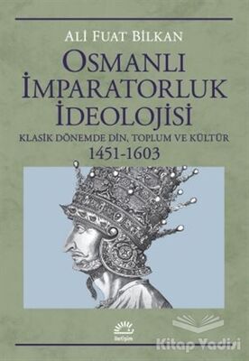 Osmanlı İmparatorluk İdeolojisi - 1