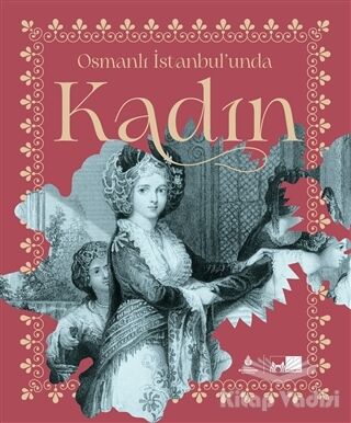Osmanlı İstanbul’unda Kadın (Ciltli) - 1