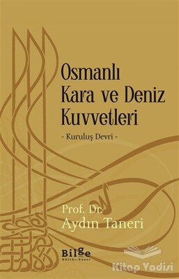 Osmanlı Kara ve Deniz Kuvvetleri - Bilge Kültür Sanat