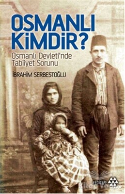 Osmanlı Kimdir? - Yeditepe Yayınevi
