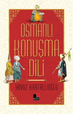 Osmanlı Konuşma Dili - Kesit Yayınları
