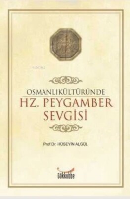 Osmanlı Kültüründe Hz. Peygamber Sevgisi - Gökkubbe