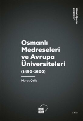 Osmanlı Medreseleri ve Avrupa Üniversiteleri 1450-1600 - 1