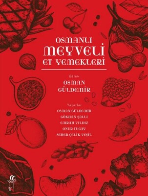 Osmanlı Meyveli Et Yemekleri - Oğlak Yayınları