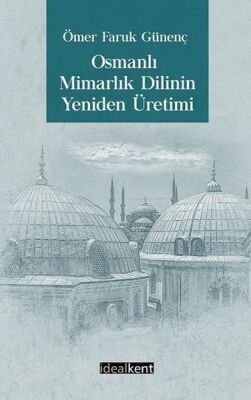 Osmanlı Mimarlık Dilinin Yeniden Üretimi - 1