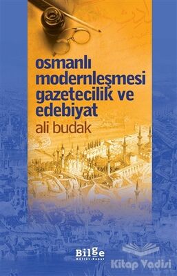 Osmanlı Modernleşmesi Gazetecilik ve Edebiyat - 1